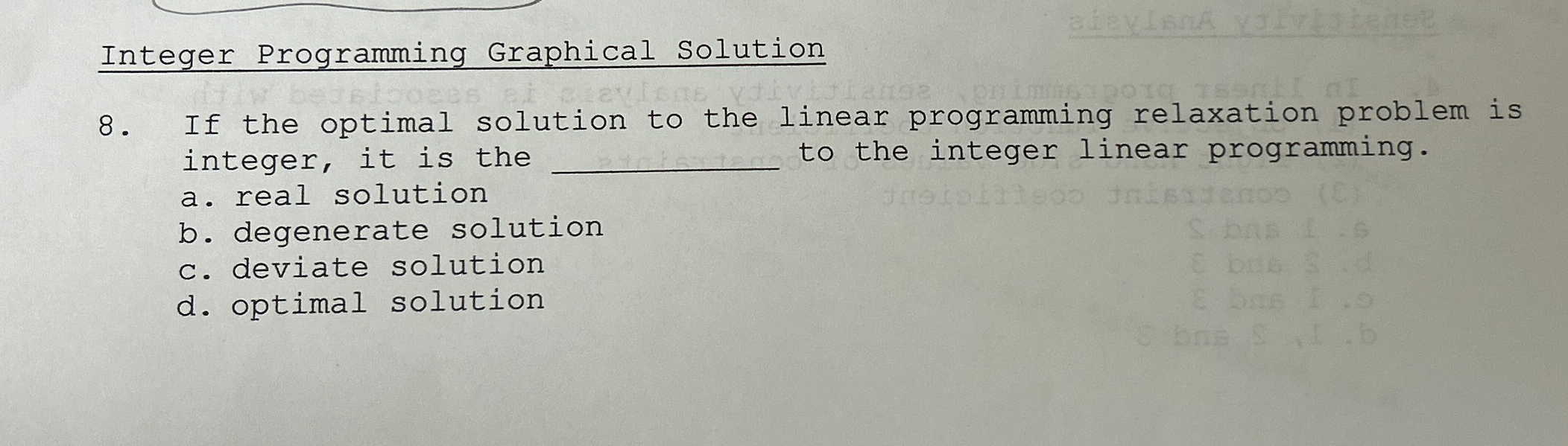  Integer Programming Graphical Solution 8. If the optimal solution to the