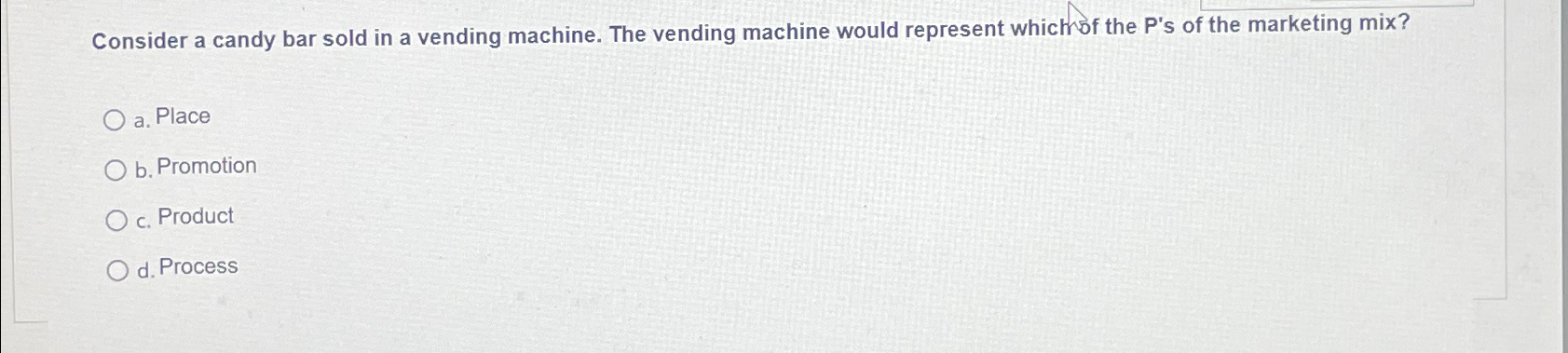  Consider a candy bar sold in a vending machine. The vending
