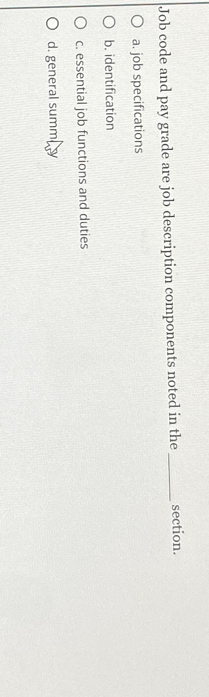  Job code and pay grade are job description components noted in