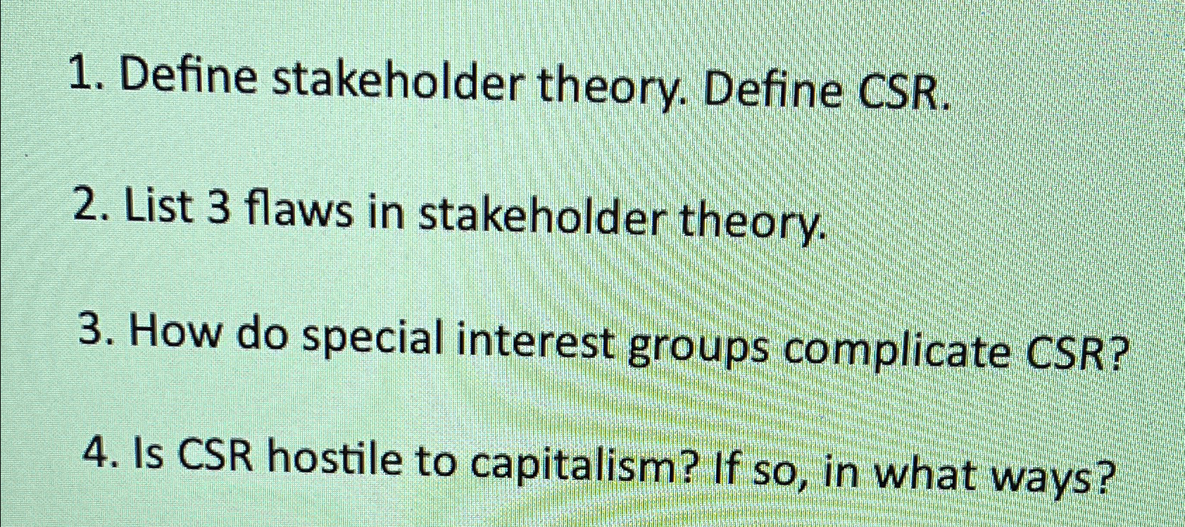  Define stakeholder theory. Define CSR. List 3 flaws in stakeholder theory.