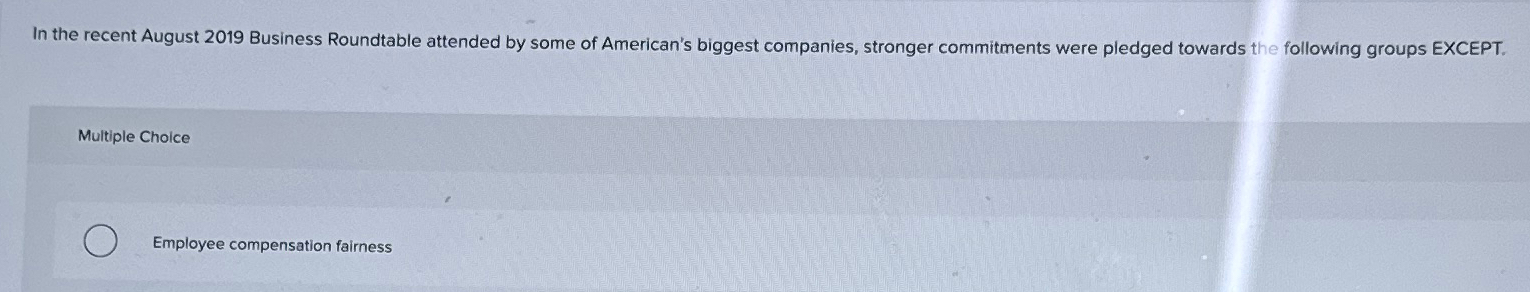  In the recent August 2019 Business Roundtable attended by some of