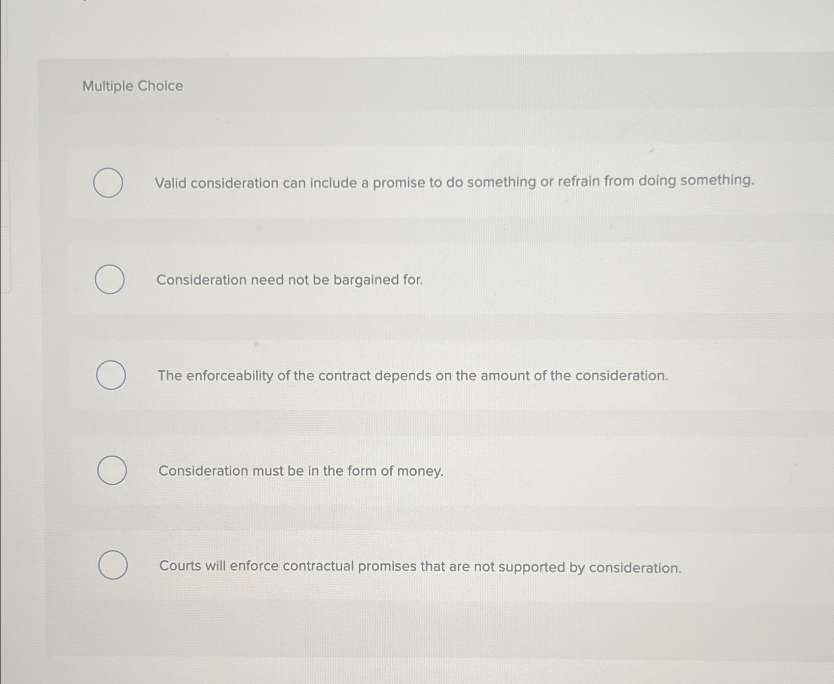 Multiple Choice Valid consideration can include a promise to do something