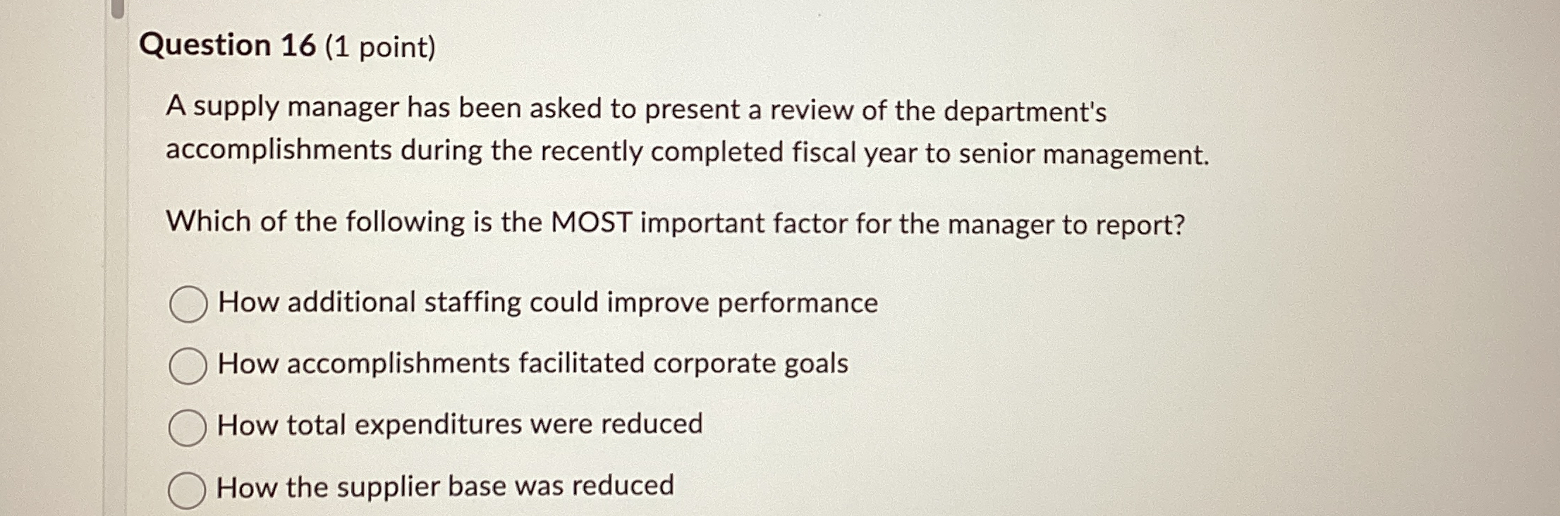  Question 16(1 point) A supply manager has been asked to present