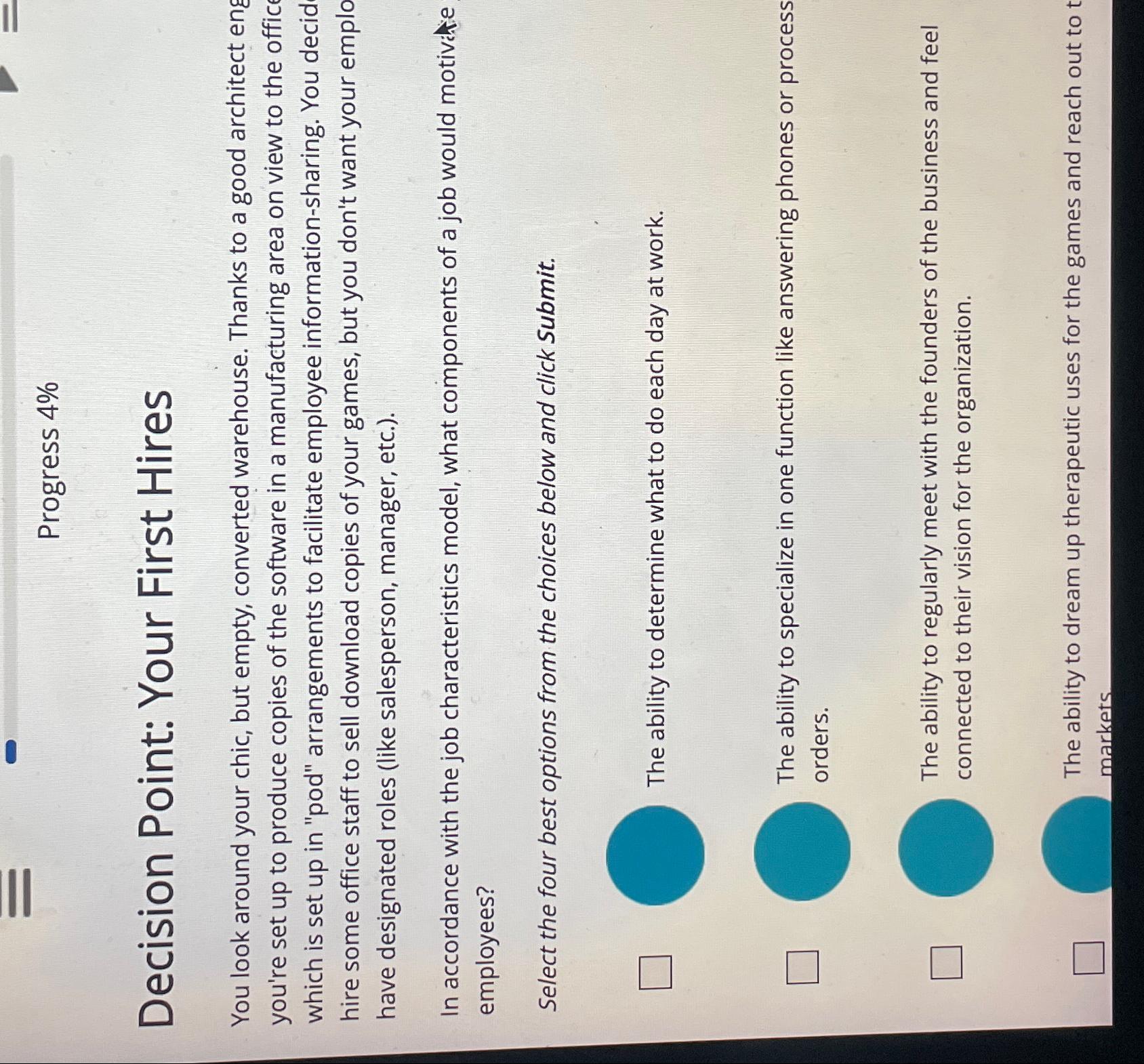  Progress 4% Decision Point: Your First Hires You look around your