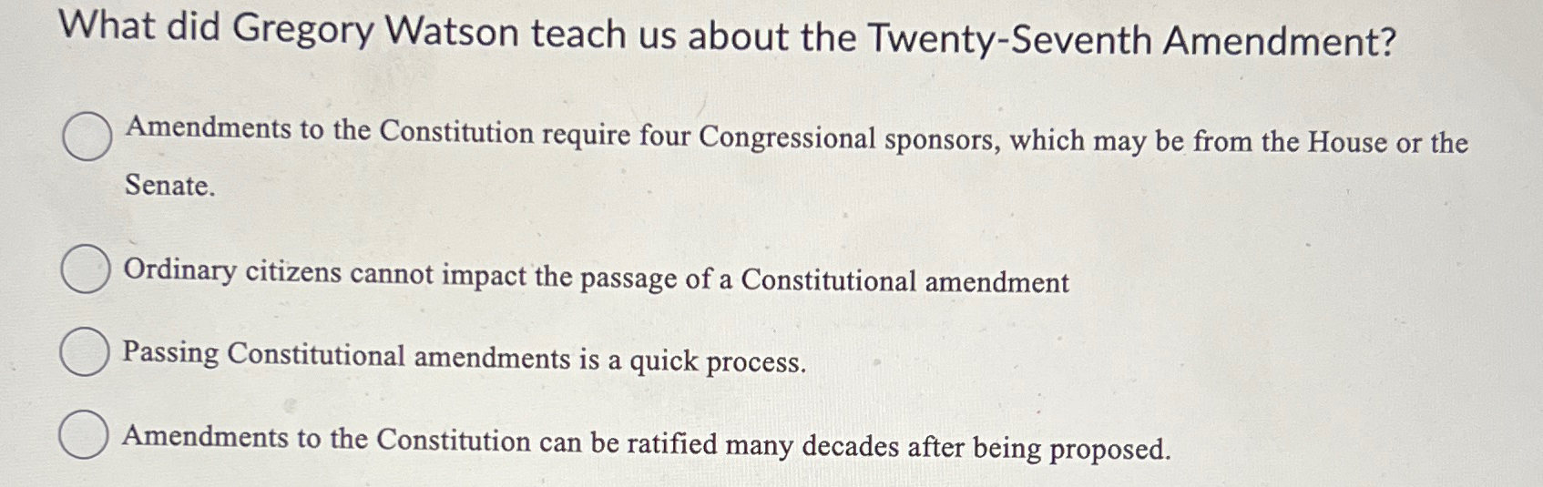  What did Gregory Watson teach us about the Twenty-Seventh Amendment? Amendments