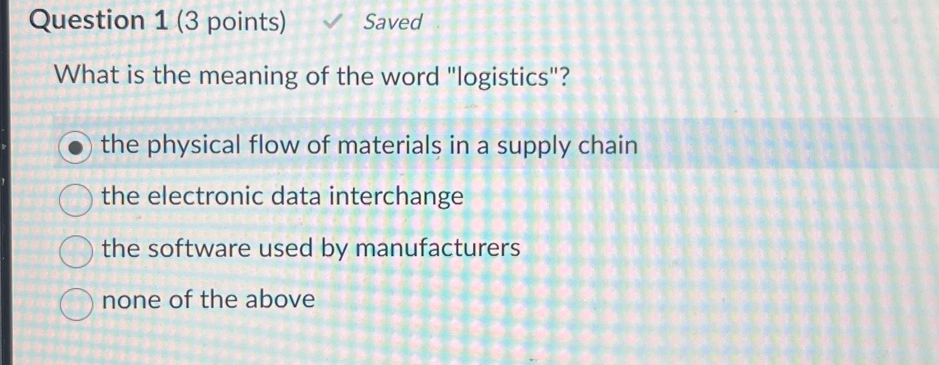  Question 1(3 points) Saved What is the meaning of the word
