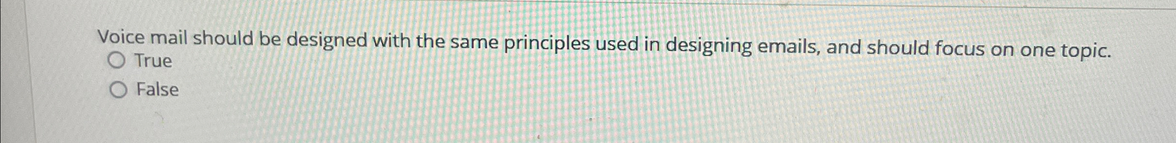  Voice mail should be designed with the same principles used in