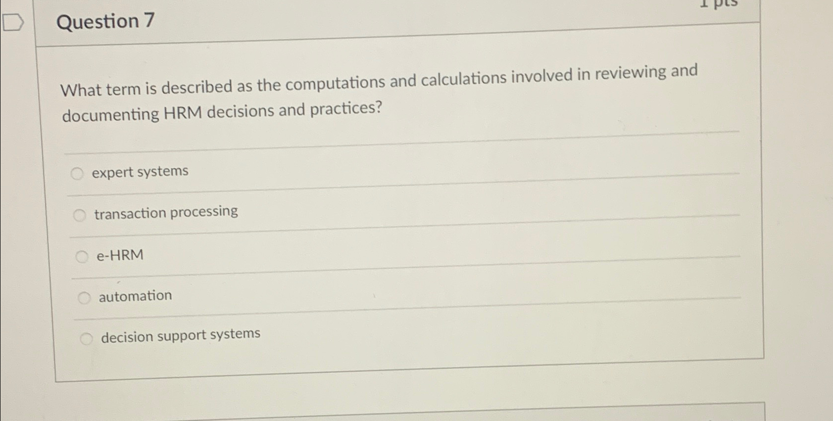  Question 7 What term is described as the computations and calculations