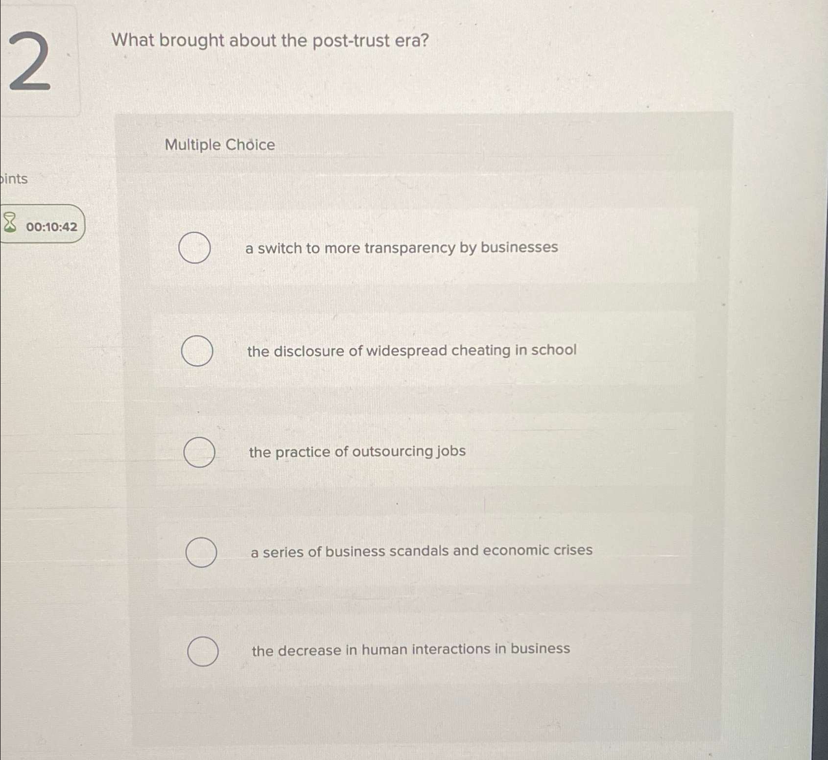  What brought about the post-trust era? Multiple Choice 00:10:42 a switch