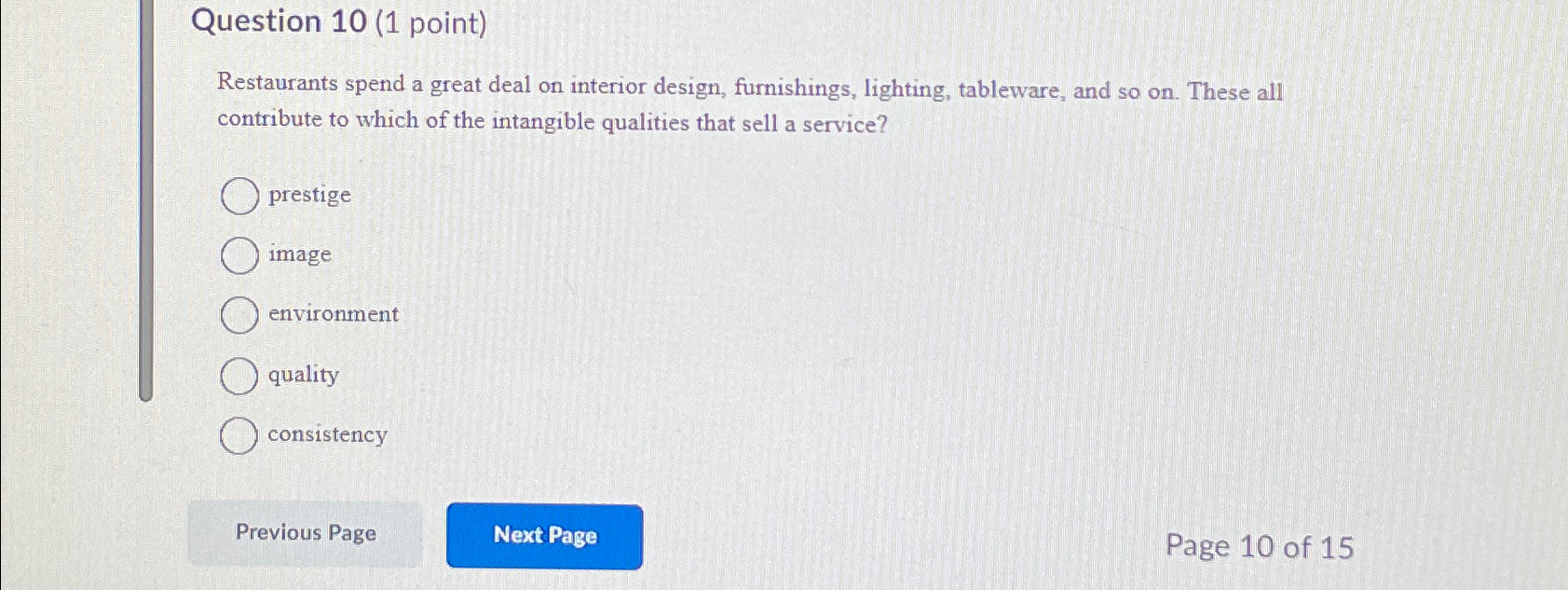  Question 10(1 point) Restaurants spend a great deal on interior design,