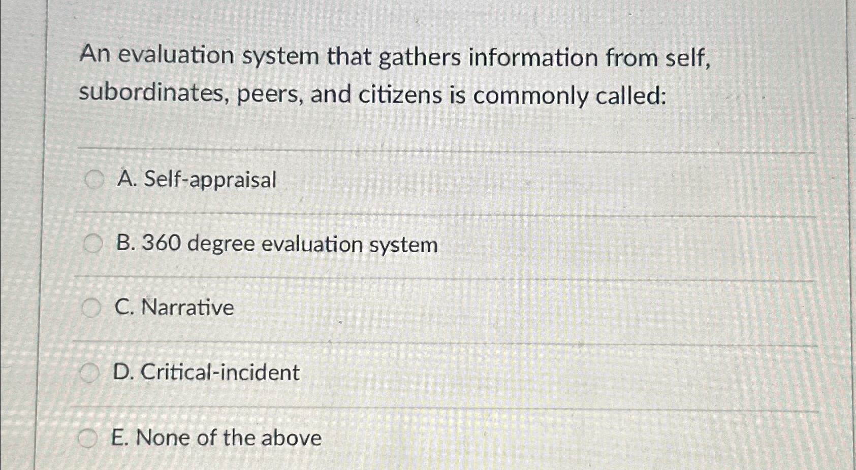  An evaluation system that gathers information from self, subordinates, peers, and