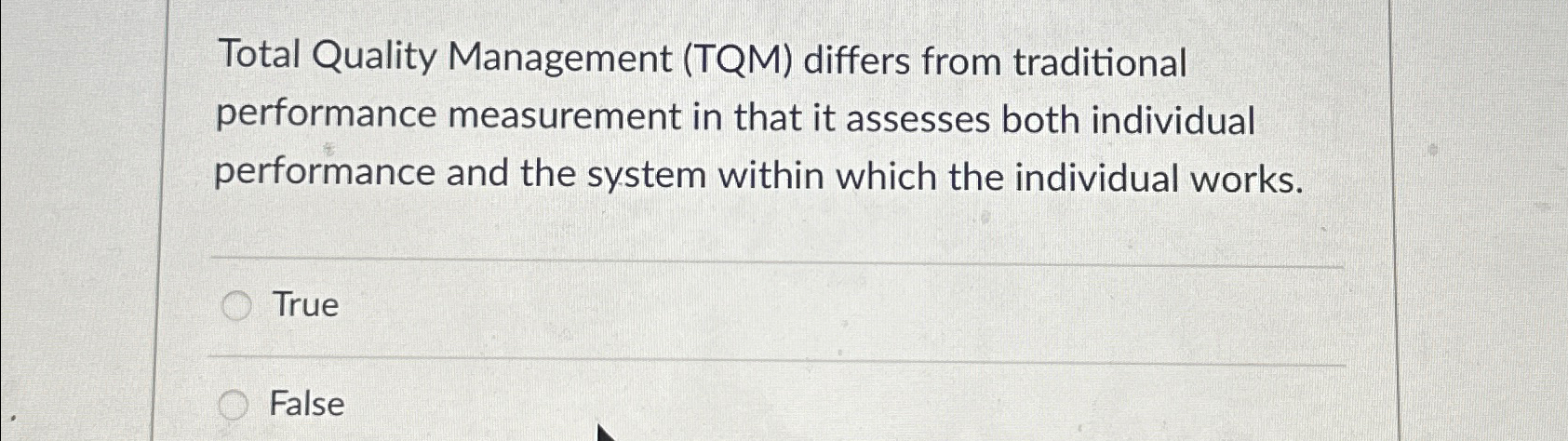  Total Quality Management (TQM) differs from traditional performance measurement in that