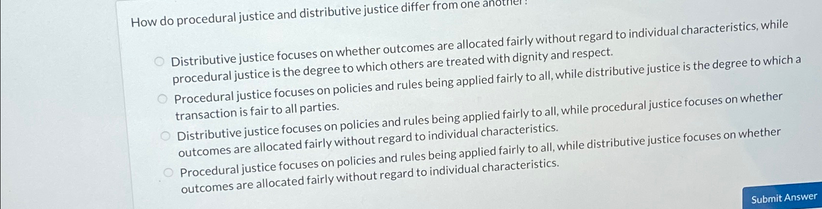  How do procedural justice and distributive justice differ from one anotner:
