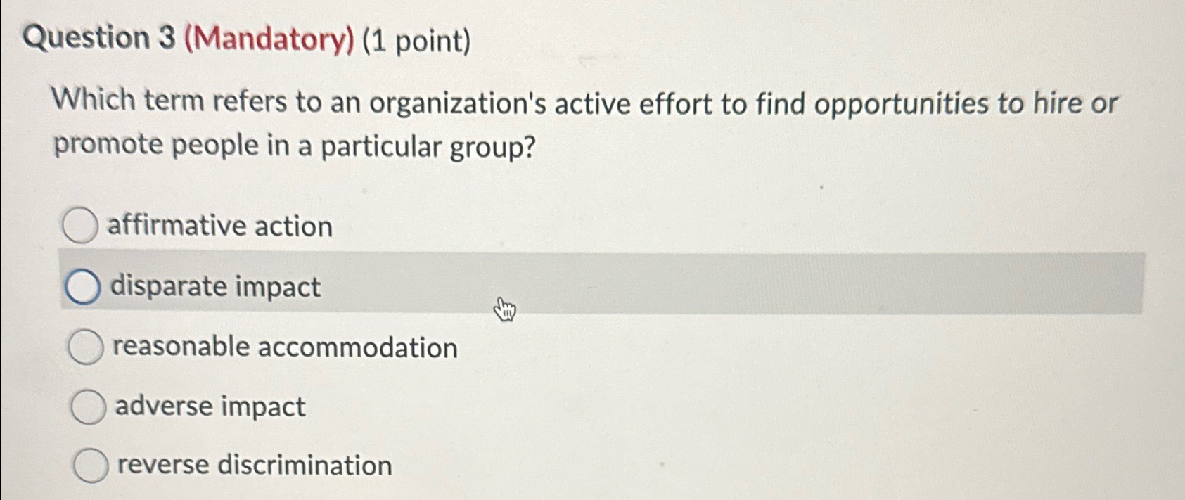  Question 3(Mandatory)(1 point) Which term refers to an organization's active effort