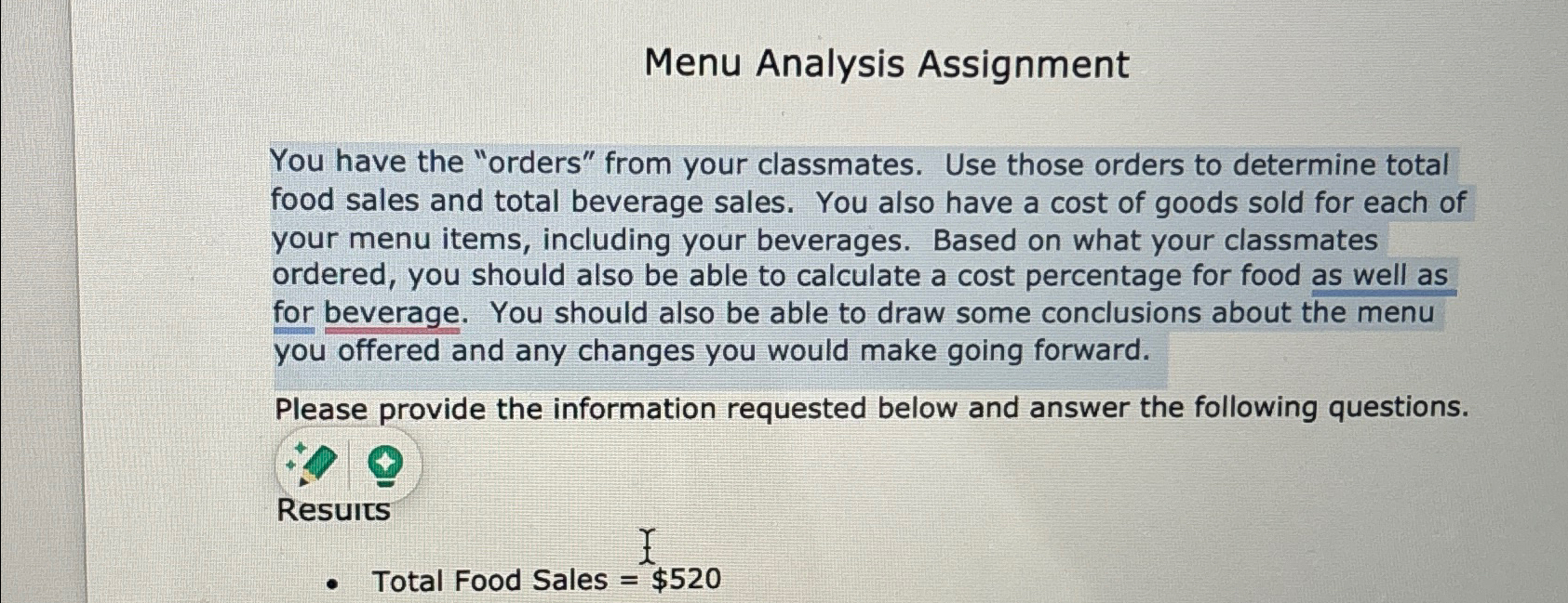 Menu Analysis Assignment You have the "orders" from your classmates. Use