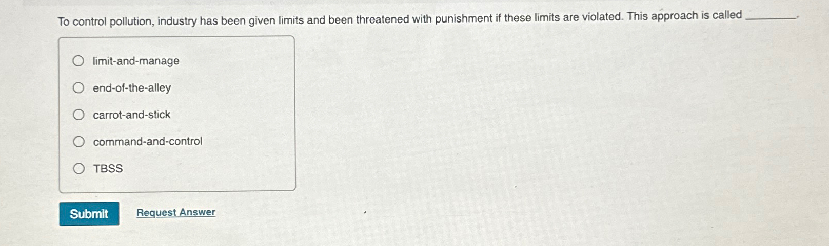  To control pollution, industry has been given limits and been threatened