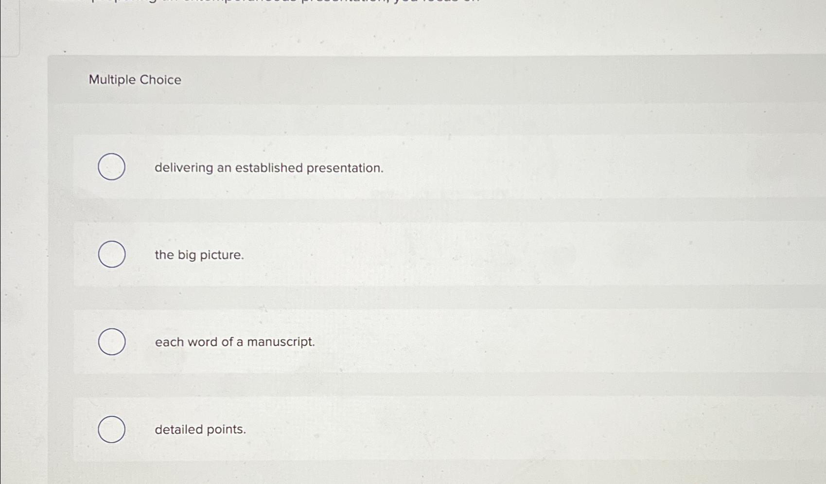  Multiple Choice delivering an established presentation. the big picture. each word