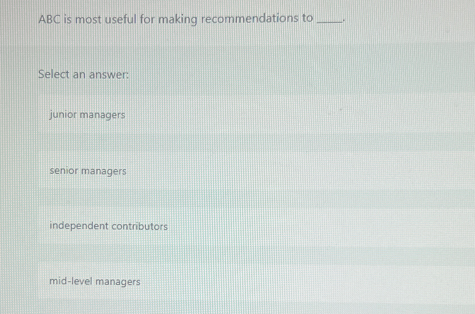  ABC is most useful for making recommendations to Select an answer: