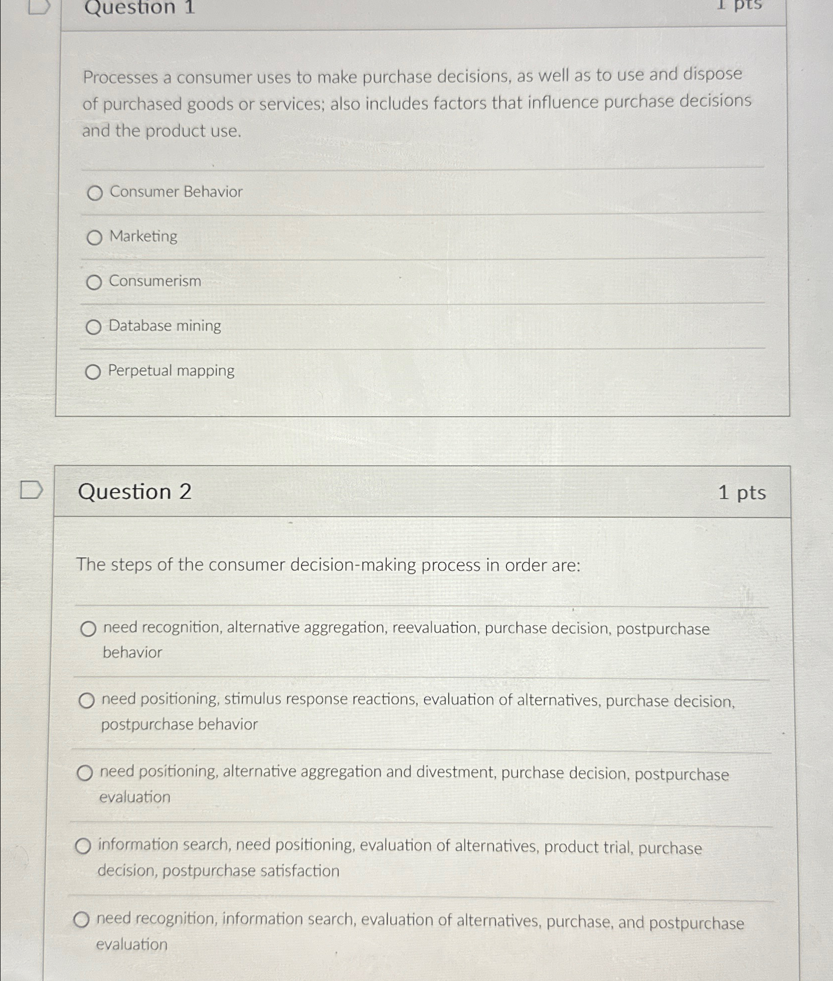  Question 1 Processes a consumer uses to make purchase decisions, as