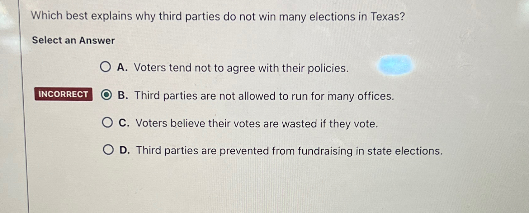  Which best explains why third parties do not win many elections