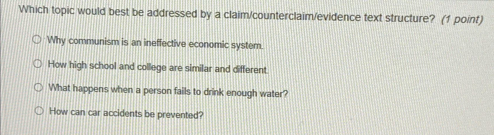  Which topic would best be addressed by a claim/counterclaimvevidence text structure?