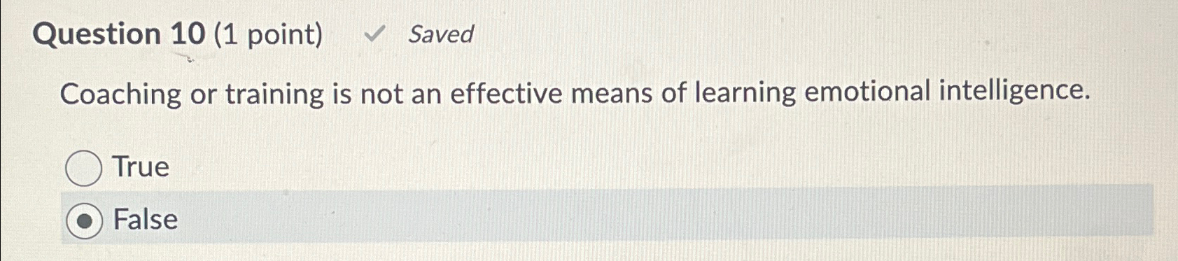  Question 10(1 point) Saved Coaching or training is not an effective