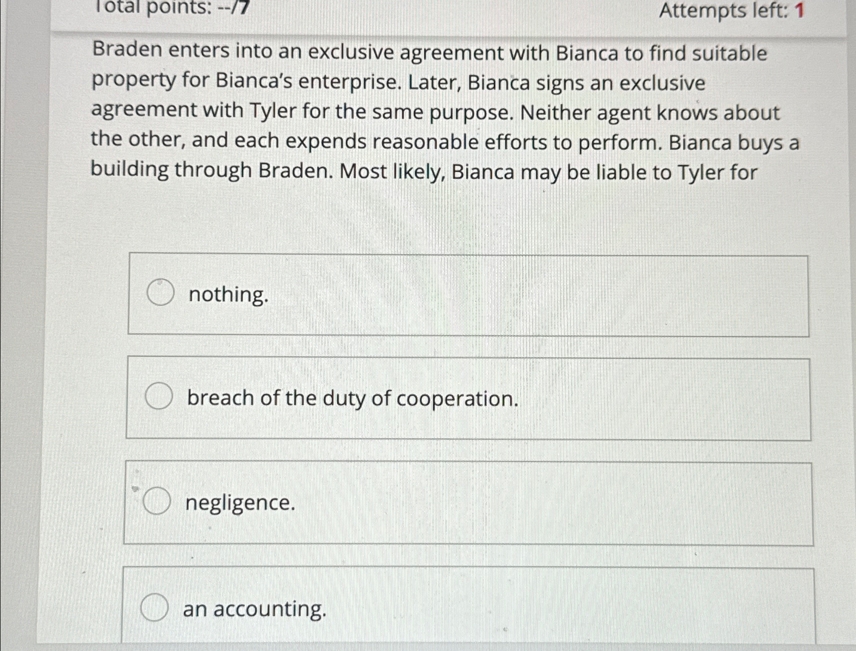  Iotal points: --/7 Attempts left: 1 Braden enters into an exclusive