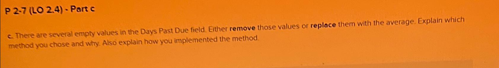  P LO 2.4)- Part C c. There are several empty values