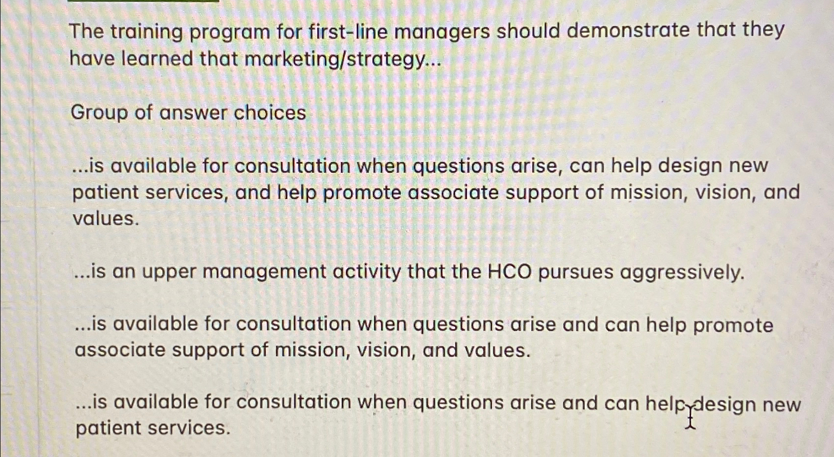  The training program for first-line managers should demonstrate that they have