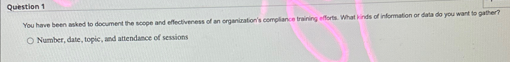  Question 1 You have been asked to document the scope and