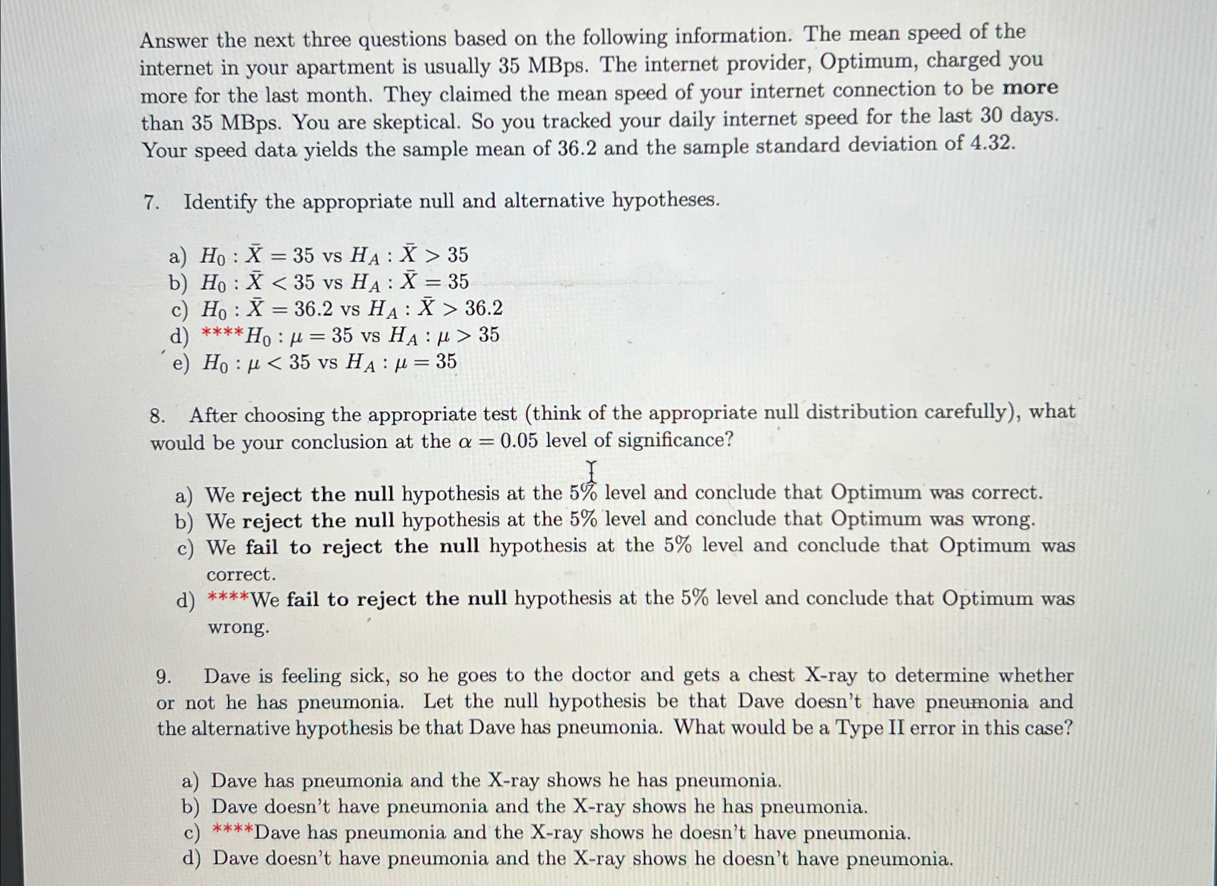  Answer the next three questions based on the following information. The