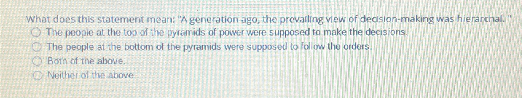  What does this statement mean: "A generation ago, the prevailing view