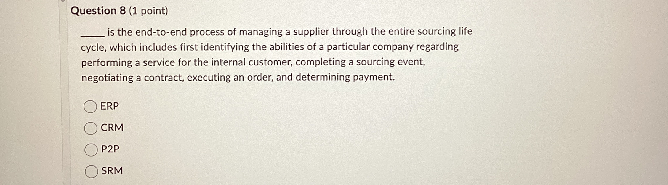  Question 8(1 point) is the end-to-end process of managing a supplier
