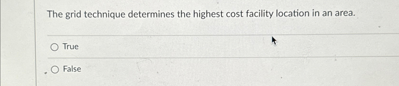  The grid technique determines the highest cost facility location in an