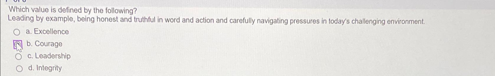  Which value is defined by the following? Leading by example, being