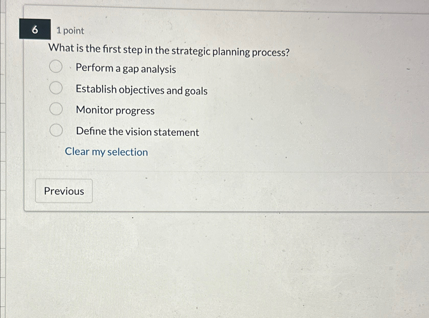  6 1 point What is the first step in the strategic