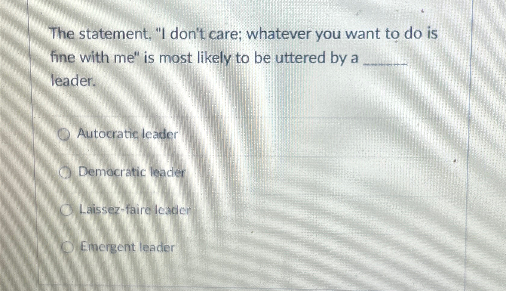  The statement, "I don't care; whatever you want to do is