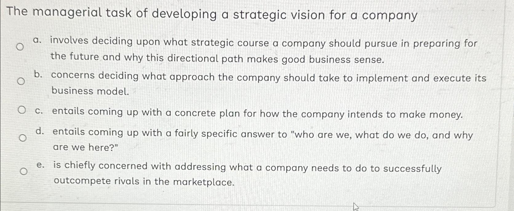  The managerial task of developing a strategic vision for a company