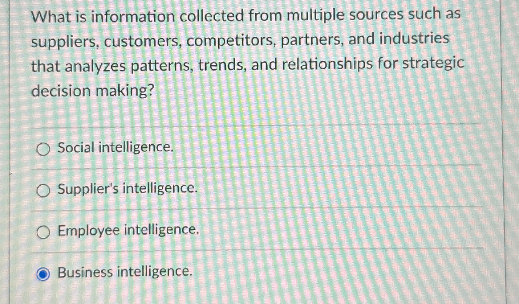 What is information collected from multiple sources such as suppliers, customers,