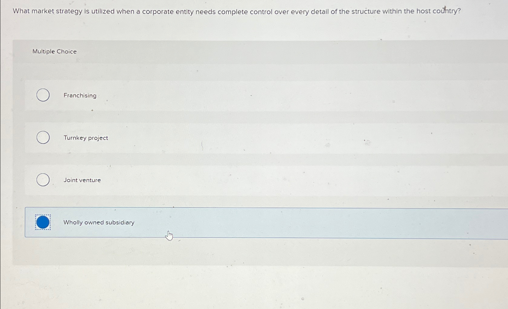  What market strategy is utilized when a corporate entity needs complete