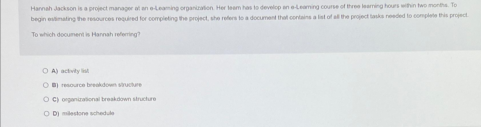  Hannah Jackson is a project manager at an e-Learning organization. Her