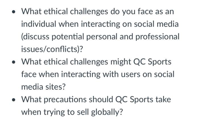  - What ethical challenges do you face as an individual when