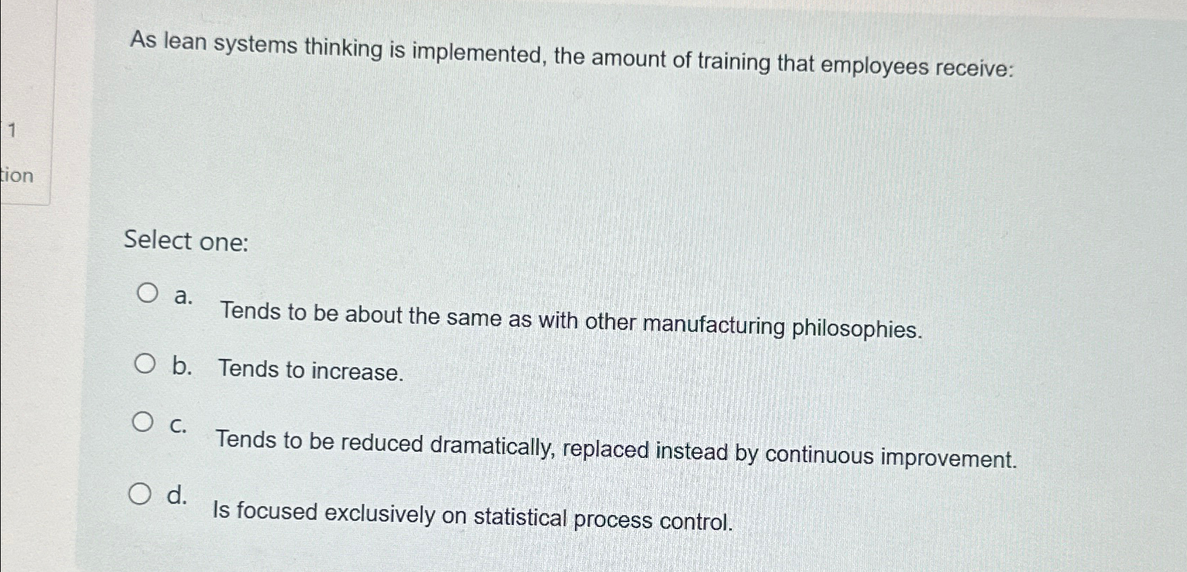  As lean systems thinking is implemented, the amount of training that