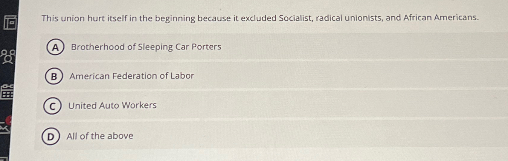  This union hurt itself in the beginning because it excluded Socialist,