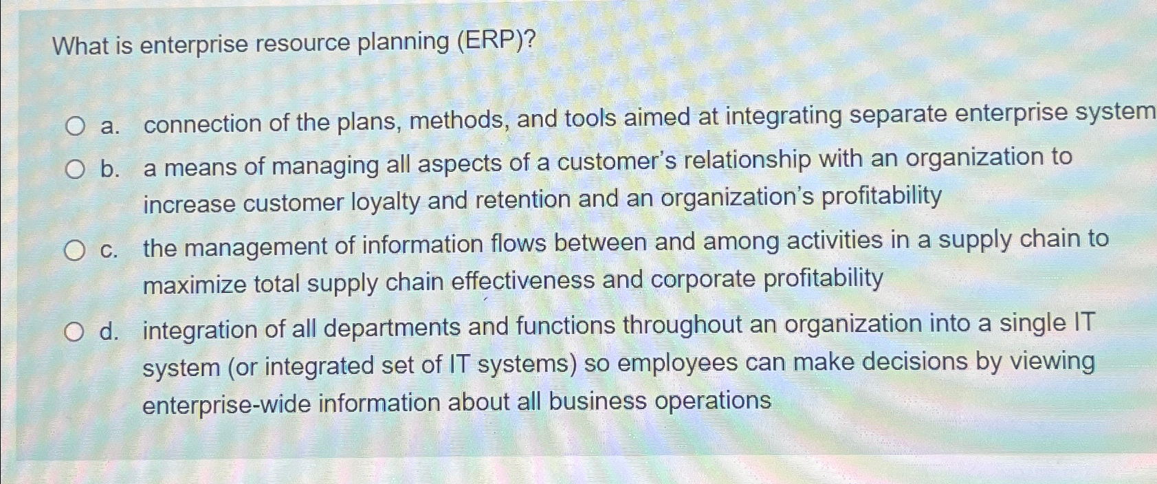  What is enterprise resource planning (ERP)? a. connection of the plans,