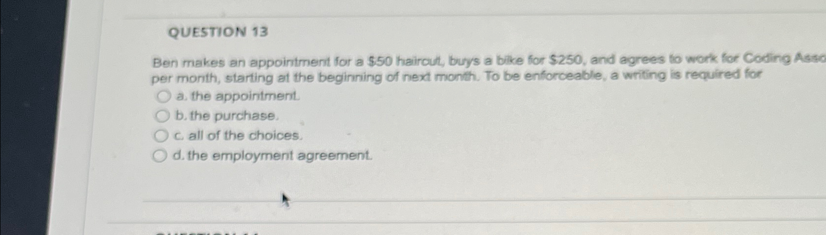  QUESTION 13 Ben makes an appointment for a $50 haircut, buys