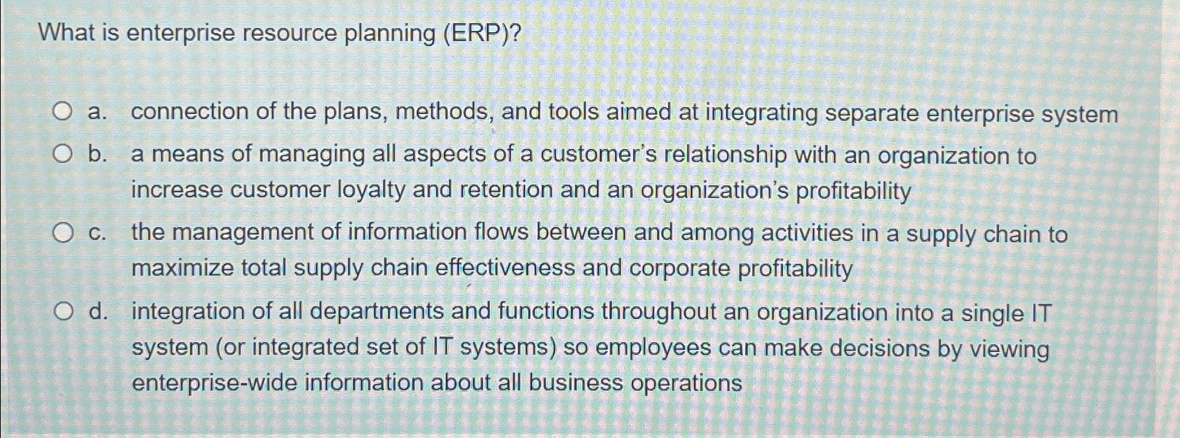  What is enterprise resource planning (ERP)? a. connection of the plans,