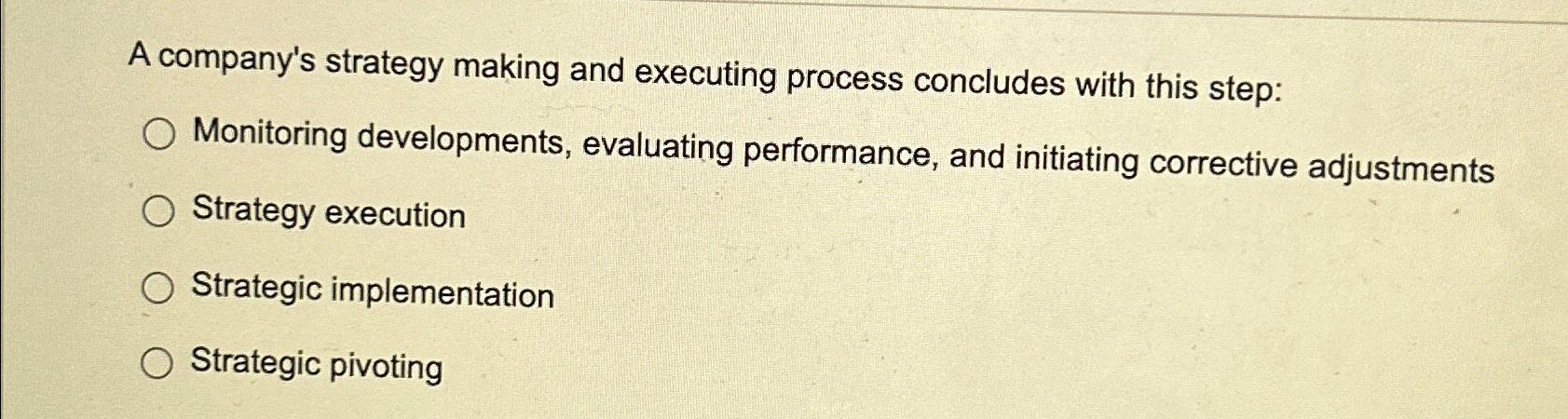  A company's strategy making and executing process concludes with this step: