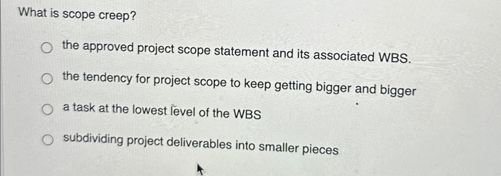  What is scope creep? the approved project scope statement and its