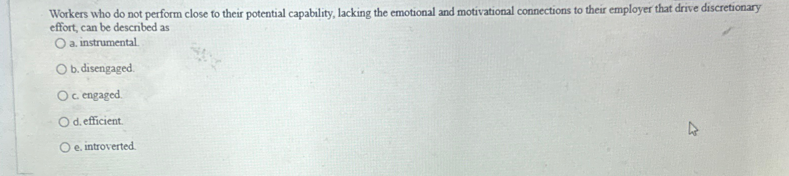  Workers who do not perform close to their potential capability, lacking